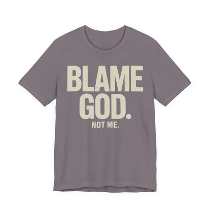 Blame God (Not Me) | Unisex Jersey Short Sleeve Tee