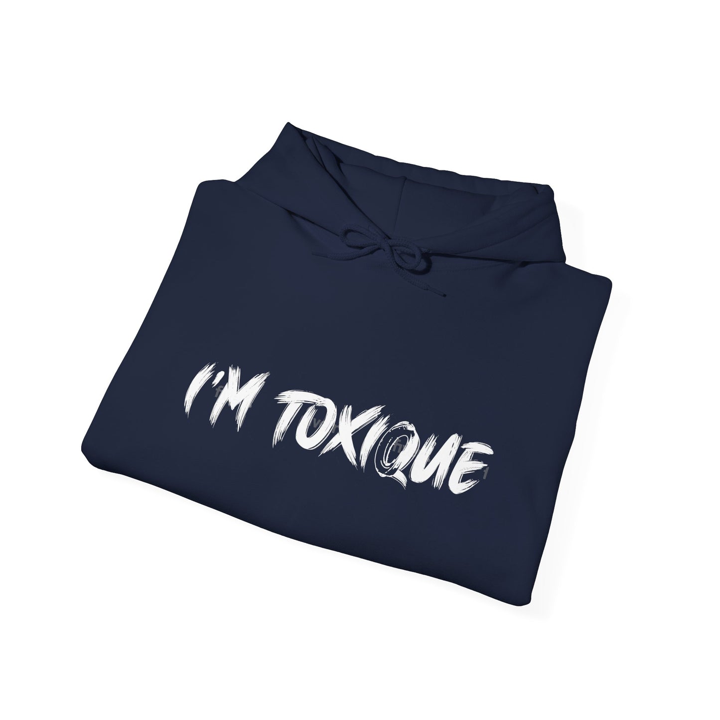 I'm Toxique Unisex Heavy Blend™ Hooded Sweatshirt