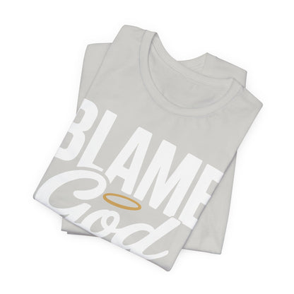 Blame God | Unisex Jersey Short Sleeve Tee