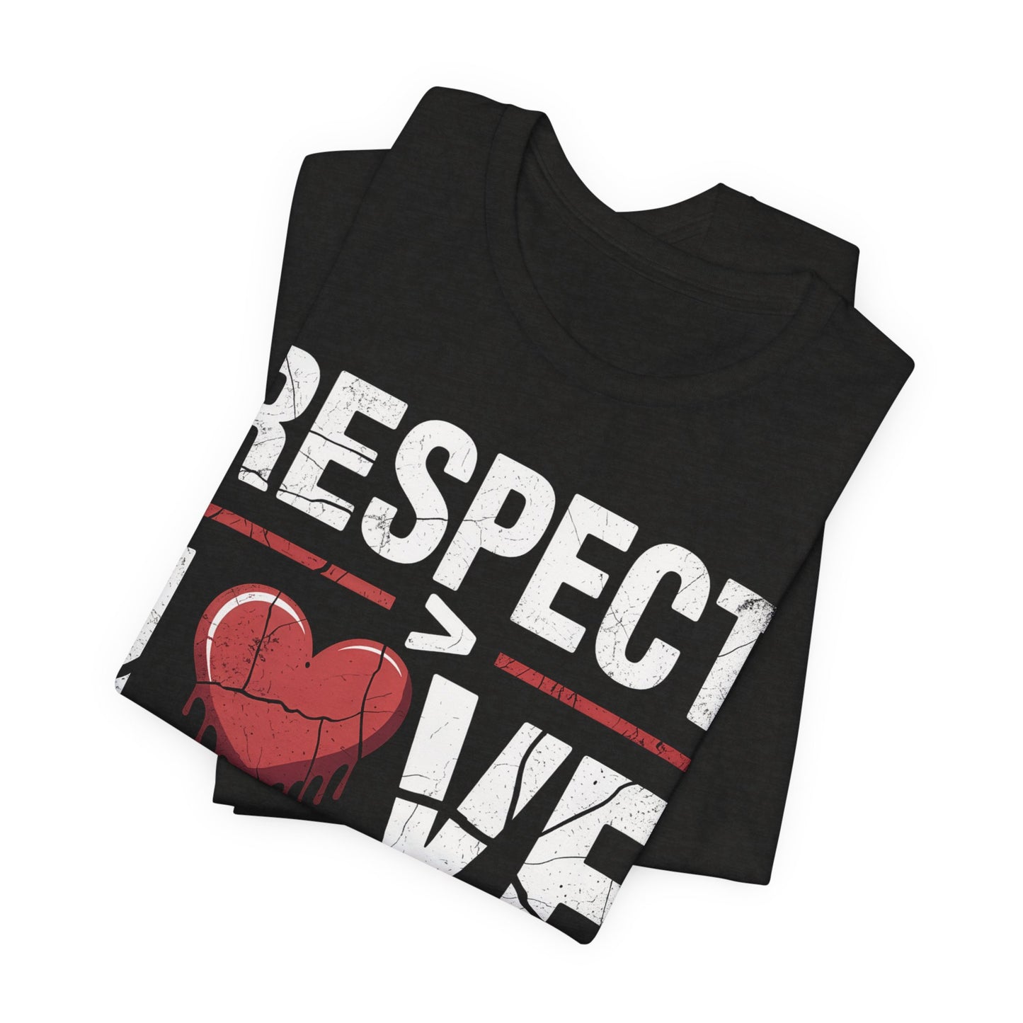 Respect > Love | Unisex Jersey Short Sleeve Tee