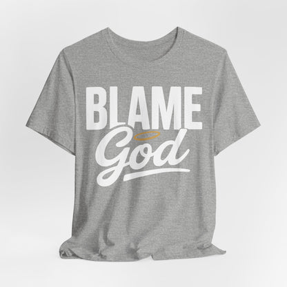 Blame God | Unisex Jersey Short Sleeve Tee