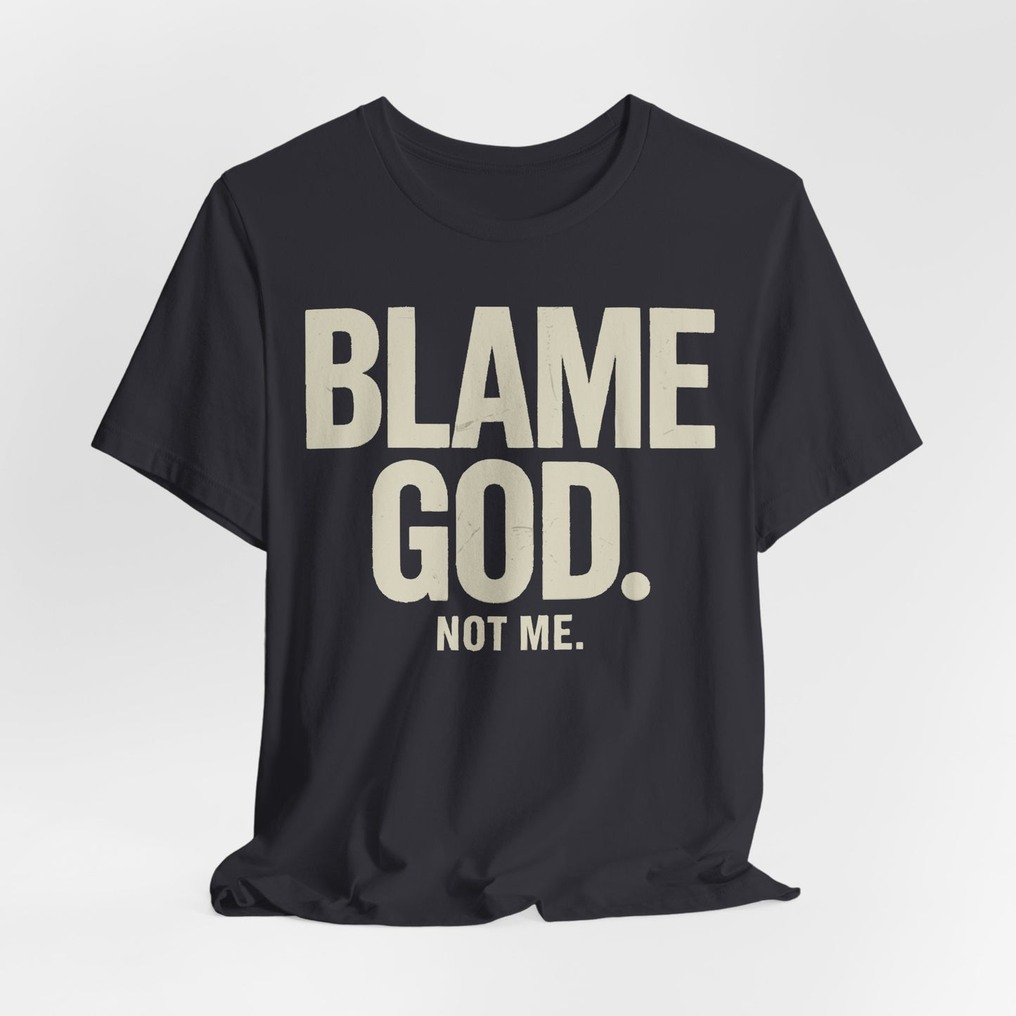Blame God (Not Me) | Unisex Jersey Short Sleeve Tee