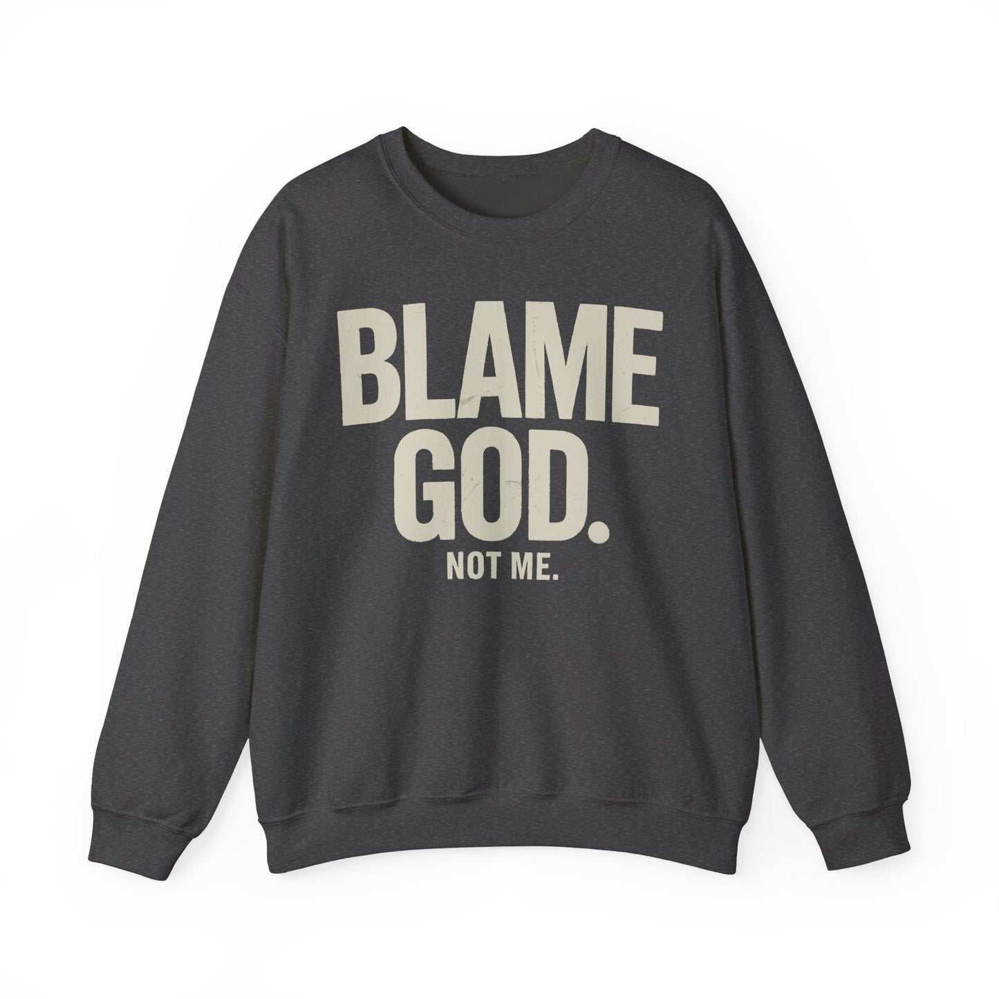 Blame God (Not Me) | Unisex Heavy Blend™ Crewneck Sweatshirt