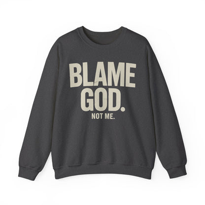 Blame God (Not Me) | Unisex Heavy Blend™ Crewneck Sweatshirt