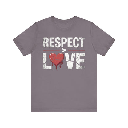 Respect > Love | Unisex Jersey Short Sleeve Tee